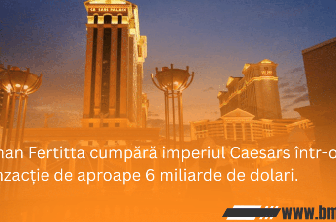 Tilman Fertitta cumpără imperiul Caesars într-o tranzacție de aproape 6 miliarde de dolari. Ce înseamnă această mutare pentru Las Vegas